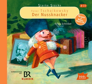 Starke Stücke. Peter Tschaikowsky. Der Nussknacker