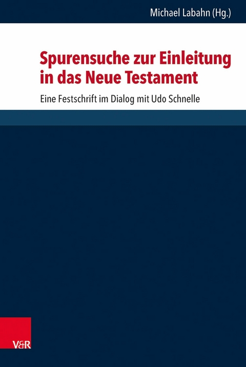 Spurensuche zur Einleitung in das Neue Testament -  Michael Labahn