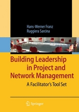 Building Leadership in Project and Network Management - Hans-Werner Franz, Ruggiera Sarcina