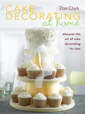 Cake Decorating at Home - Zoe Clark