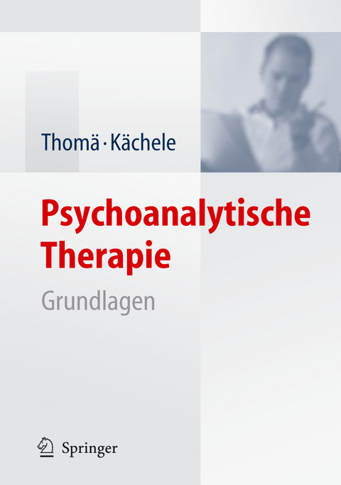 Psychoanalytische Therapie - Helmut Thom&auml;, Horst K&auml;chele