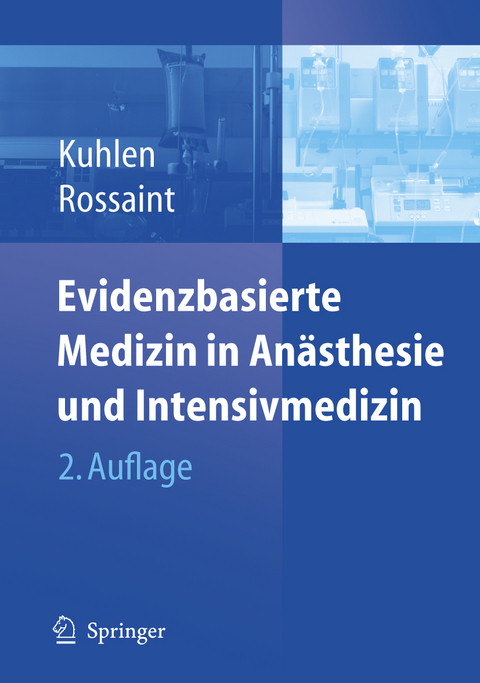 Evidenzbasierte Medizin in An&auml;sthesie und Intensivmedizin - R. Kuhlen, R. Rossaint