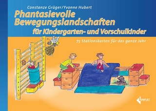 Phantasievolle Bewegungslandschaften für Kindergarten- und Vorschulkinder