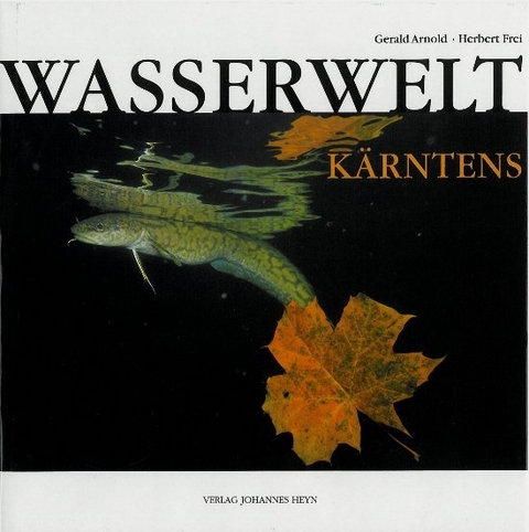 Wasserwelt K&auml;rntens - Gerald Arnold, Herbert Frei