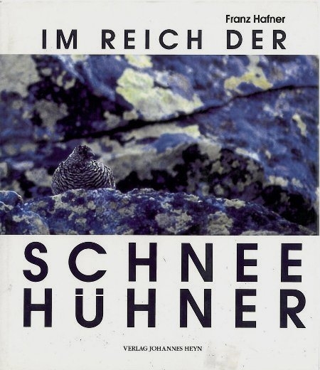 Im Reich der Schneeh&uuml;hner - Franz Hafner