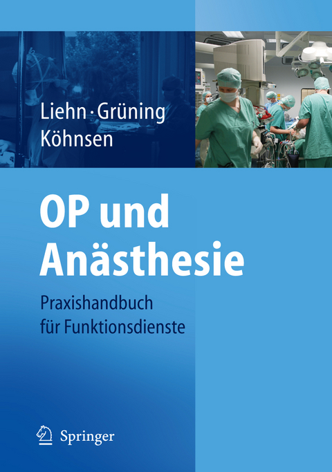 OP und An&auml;sthesie - M. Liehn, S. Gr&uuml;ning, N. K&ouml;hnsen