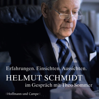 Erfahrungen. Einsichten. Aussichten. - Theo Sommer, Helmut Schmidt
