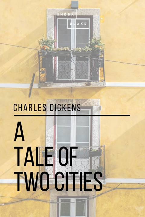A Tale of Two Cities - Charles Dickens, Sheba Blake