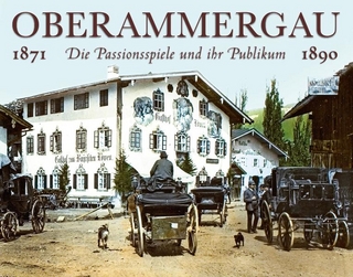 Oberammergau. Die Passionsspiele und ihr Publikum