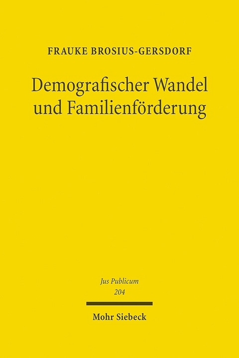 Demografischer Wandel und Familienf&ouml;rderung - Frauke Brosius-Gersdorf
