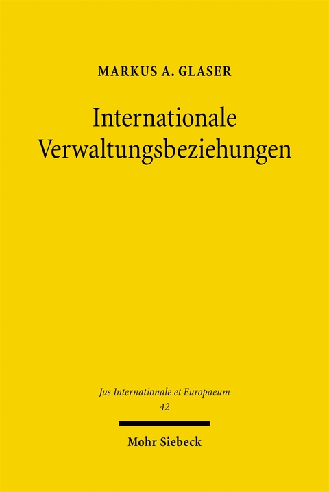Internationale Verwaltungsbeziehungen - Markus A. Glaser