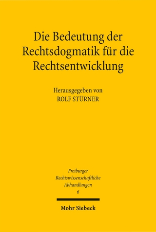 Die Bedeutung der Rechtsdogmatik für die Rechtsentwicklung