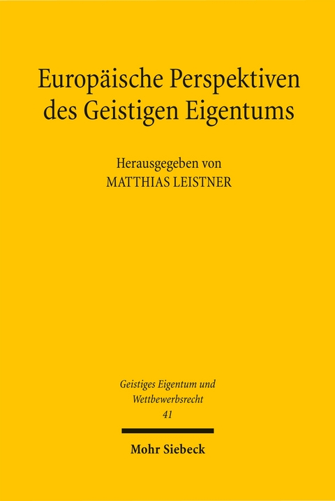 Europ&auml;ische Perspektiven des Geistigen Eigentums - 