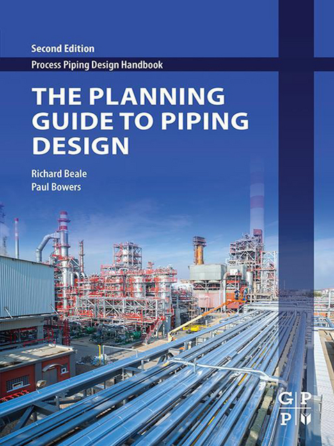 Planning Guide to Piping Design -  Richard Beale,  Paul Bowers