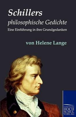 Schillers philosophische Gedichte - Helene Lange