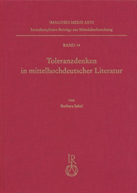 Toleranzdenken in mittelhochdeutscher Literatur - Barbara Sabel