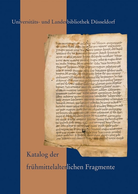 Katalog der fr&uuml;hmittelalterlichen Fragmente der Universit&auml;ts- und Landesbibliothek D&uuml;sseldorf - Klaus Zechiel-Eckes