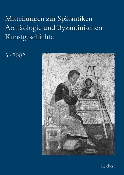 Mitteilungen zur Sp&auml;tantiken Arch&auml;ologie und Byzantinischen Kunstgeschichte - 