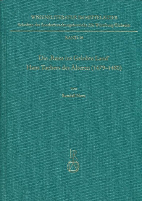 Die &raquo;Reise ins Gelobte Land&laquo; Hans Tuchers des &Auml;lteren (1479 bis 1480) - Randall Herz