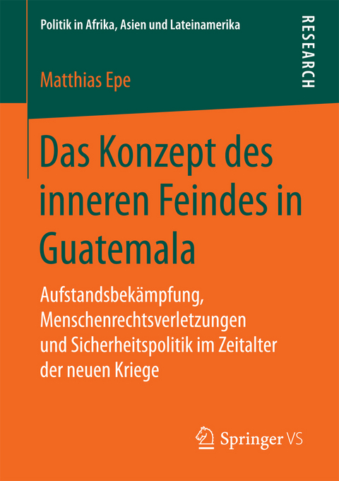 Das Konzept des inneren Feindes in Guatemala - Matthias Epe