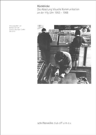 Rückblicke. Die Abteilung Visuelle Kommunikation an der hfg ulm 1953-1968