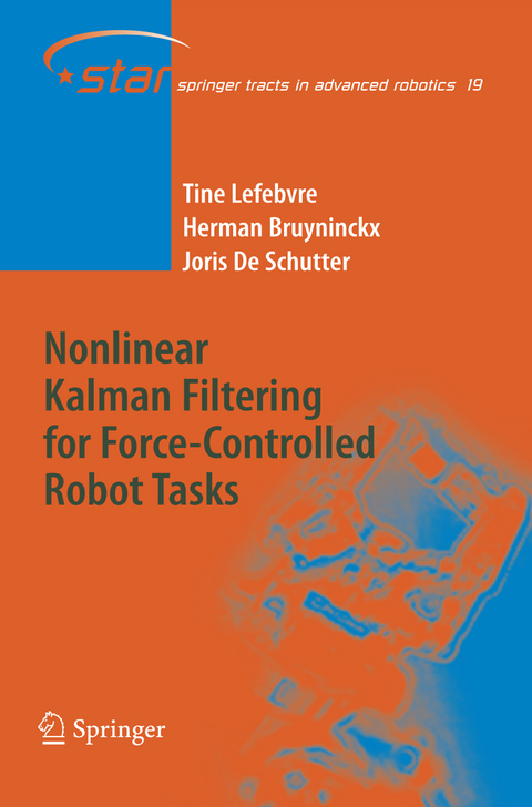 Nonlinear Kalman Filtering for Force-Controlled Robot Tasks - Tine Lefebvre, Herman Bruyninckx, Joris de Schutter