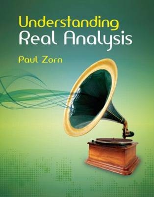 Understanding Real Analysis - Paul Zorn
