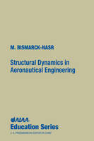 Structural Dynamics in Aeronautical Engineering - Maher N.Bismarck- Naar