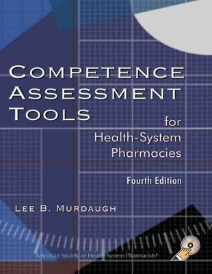 Competence Assessment Tools for Health-system Pharmacies