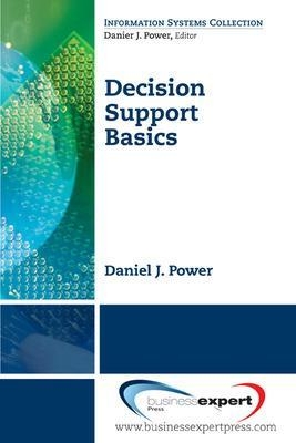 Decision Support Basics - Daniel J. Power