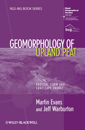 Geomorphology of Upland Peat - Martin Evans, Jeff Warburton