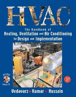 The Handbook of Heating, Ventilation and Air Conditioning (HVAC) for Design and Implementation - Ali Vedavarz, Sunil Kumar, Muhammed Iqbal Hussain