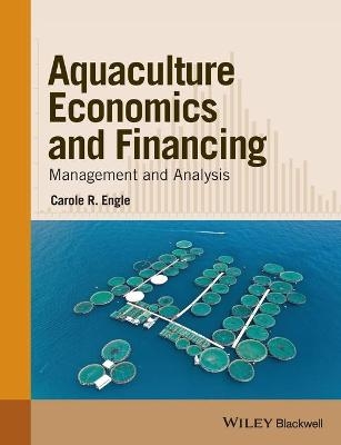 Aquaculture Economics and Financing - Carole R. Engle