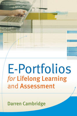 Eportfolios for Lifelong Learning and Assessment - Darren Cambridge