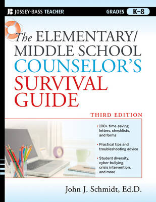 The Elementary / Middle School Counselor's Survival Guide - John J. Schmidt