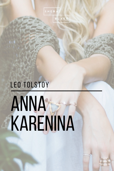 Anna Karenina - Leo Tolstoy, Sheba Blake