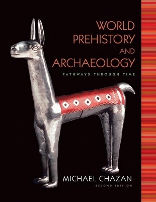 World Prehistory and Archaeology - Michael Chazan