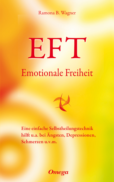 EFT &ndash; Emotionale Freiheit - Ramona B. Wagner