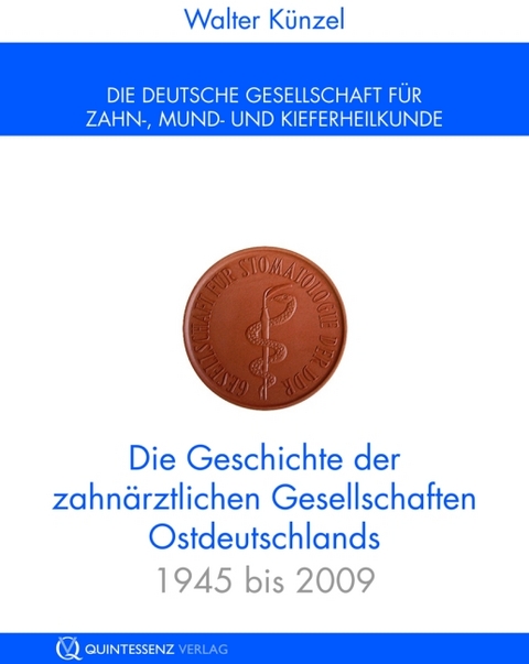 Geschichte der zahn&auml;rztlichen Gesellschaften Ostdeutschlands - Walter K&uuml;nzel