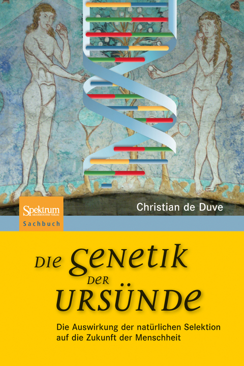 Die Genetik der Urs&uuml;nde - Christian Ren&eacute; de Duve