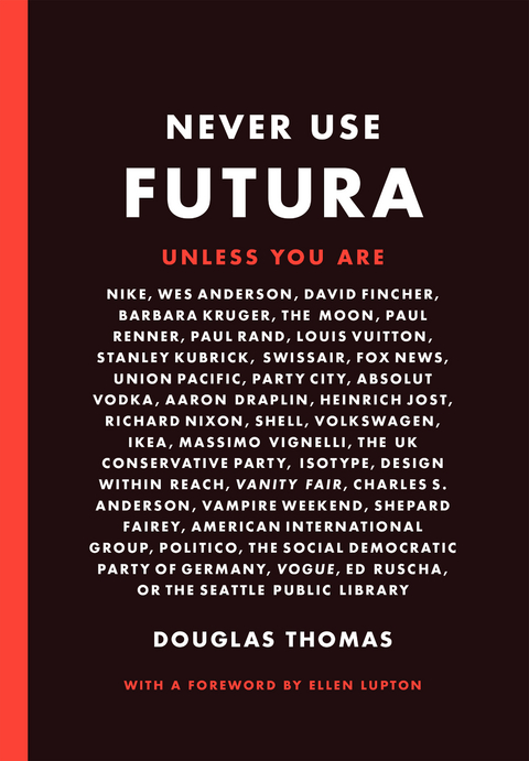 Never Use Futura -  Douglas Thomas