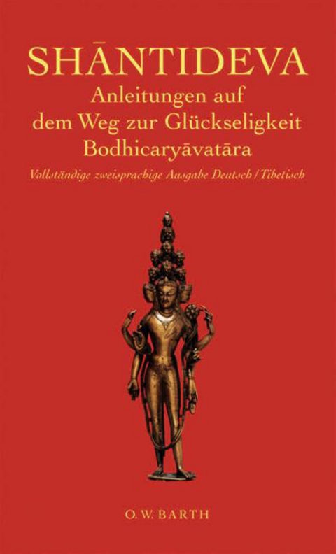 Anleitungen auf dem Weg zur Gl&uuml;ckseligkeit -  Shantideva