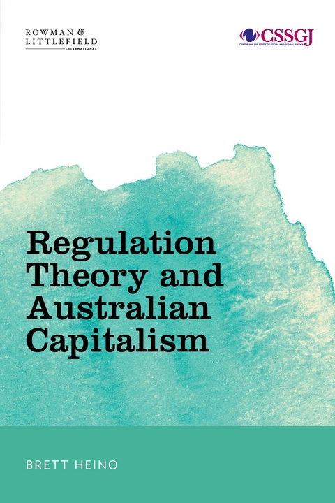 Regulation Theory and Australian Capitalism -  Brett Heino