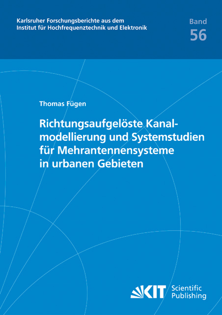 Richtungsaufgelöste Kanalmodellierung und Systemstudien für Mehrantennensysteme in urbanen Gebieten - Thomas Fügen