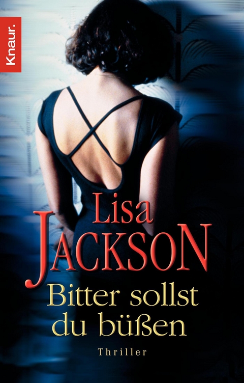 Bitter sollst du b&uuml;&szlig;en - Lisa Jackson