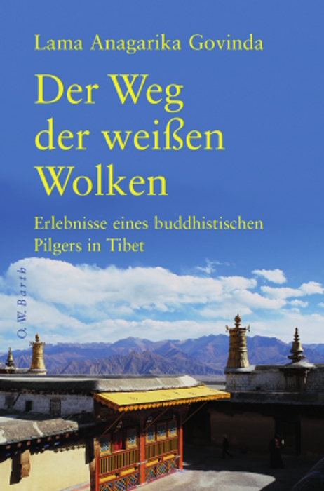 Der Weg der wei&szlig;en Wolken - Lama Anagarika Govinda