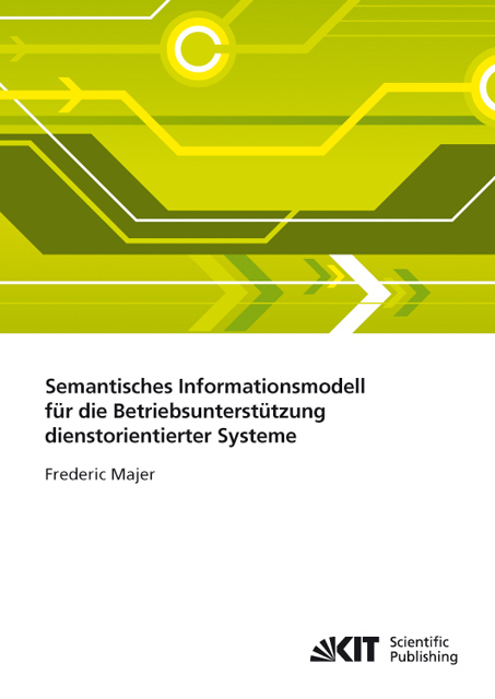 Semantisches Informationsmodell für die Betriebsunterstützung dienstorientierter Systeme - Frederic Majer