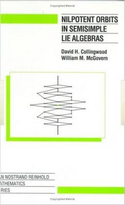 Nilpotent Orbits In Semisimple Lie Algebra -  David .H. Collingwood,  William .M. McGovern