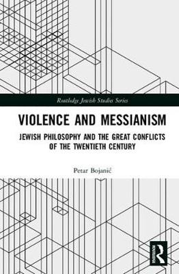 Violence and Messianism -  Petar Bojanic