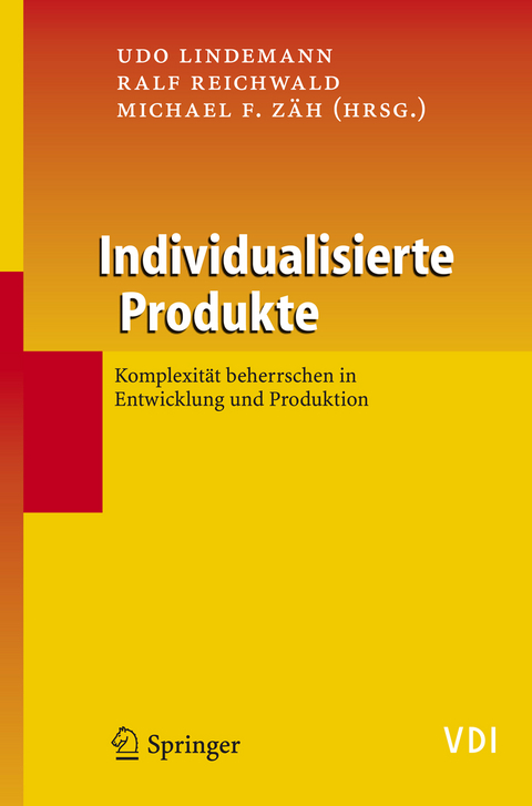 Individualisierte Produkte - Komplexit&auml;t beherrschen in Entwicklung und Produktion - 